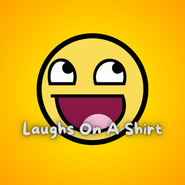 Laughs On A Shirt